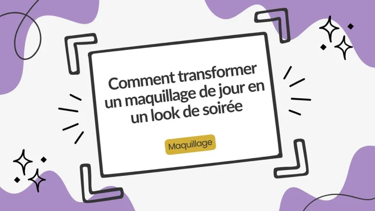 transformer un maquillage de jour en soirée
