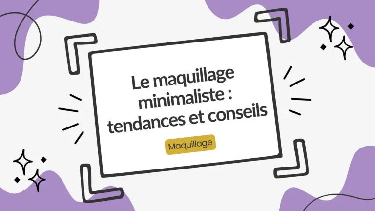 maquillage minimaliste tendances