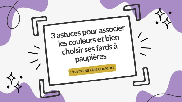 Apprends à associer les couleurs au maquillage