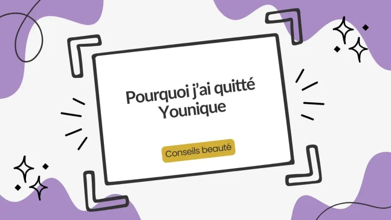 Pourquoi j’ai quitté Younique